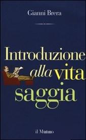 Brera Gianni Introduzione alla vita saggia